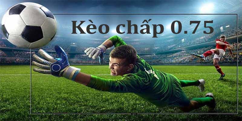 kèo chấp 0.75 MIG8
